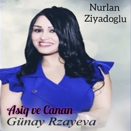 Aşiq Ve Canan ft Gunay Rzayeva