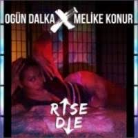 Rise Die ft Melike Konur