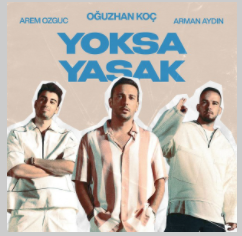Yoksa Yasak (feat Arem Ozguc, Arman Aydın)