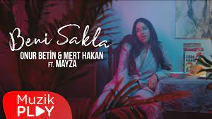 Beni Sakla ft Mert Hakan & Mayza