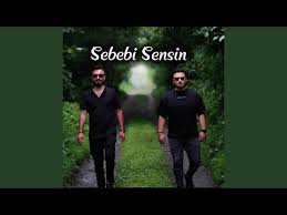 Sebebi Sensin ft Osman Çırakoğlu