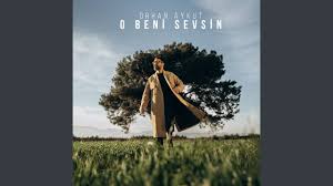 O Beni Sevsin 