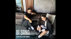 Bi Sana ft Burak King
