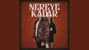 Nereye Kadar ft Selin