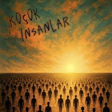Küçük İnsanlar ft Cem Kahraman