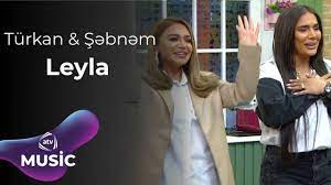 Leyla ft Türkan Velizade 
