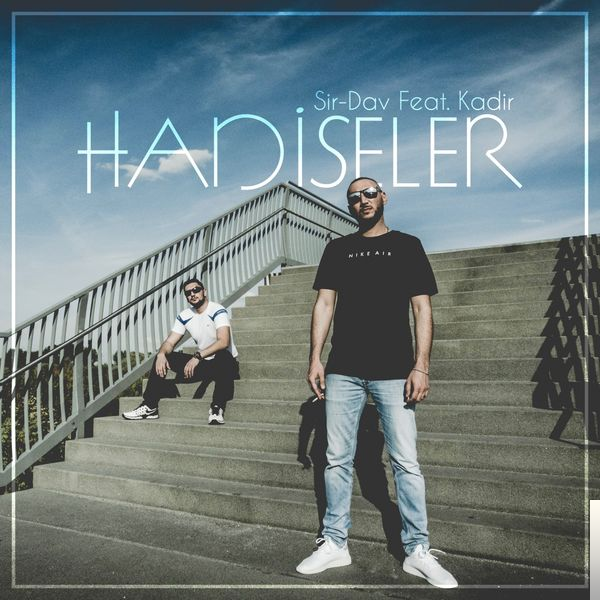 Sir-Dav feat Kadir-Hadiseler