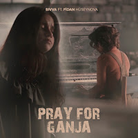 Pray For Ganja ft Fidan Hüseynova 