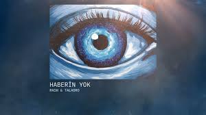 Haberin Yok ft RASH 