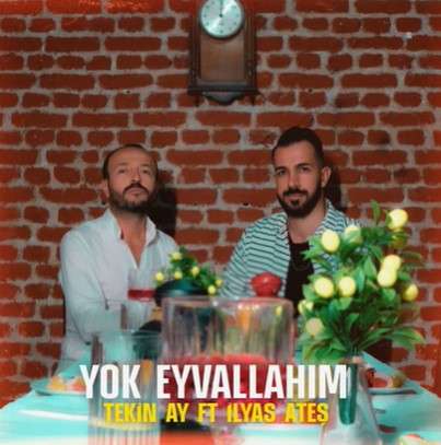 Yok Eyvallahım (feat İlyas Ateş)