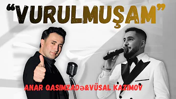 Vurulmuşam ft Anar Qasımzade