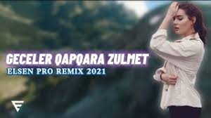 Geceler Qapqara Zülmet (Elsen Pro Remix)