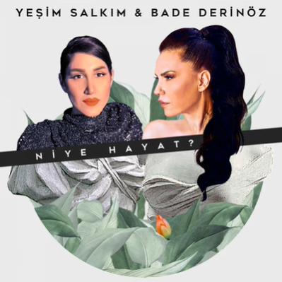 Niye Hayat (feat Bade Derinöz)