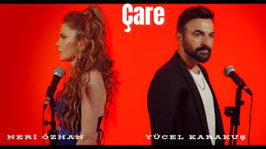 Çare ft Neri Özhan