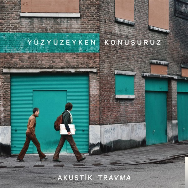 Yuzyuzeyken-Konusuruz-Akustik-Travma-2018.jpg