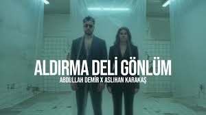 Aldırma Deli Gönlüm ft Aslıhan Karakaş 