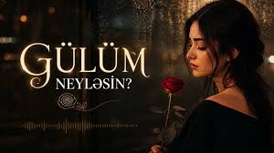 Gülüm Neyləsin 