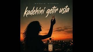 Kadehini Getir Usta