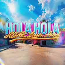 Hola Hola ft Lessio, Astral
