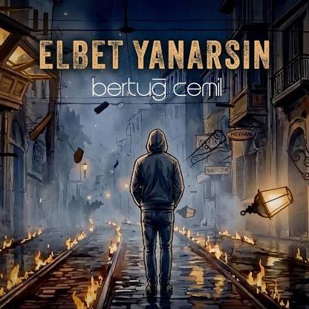 Elbet Yanarsın