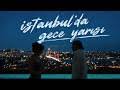 Istanbul’da Gece Yarısı