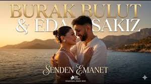 Senden Emanet ft Burak Bulut