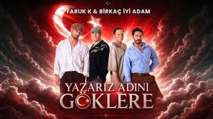 Birkaç İyi Adam ft Yazarız Adını Göklere