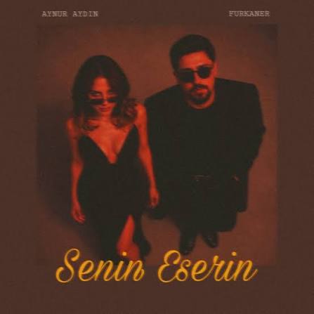 Senin Eserin ft Aynur Aydın