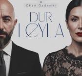Dur Leyla ft Okan Özdemir