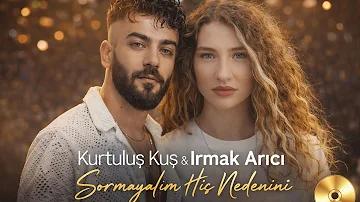 Sormayalım Hiç Nedenini ft Kurtuluş Kuş