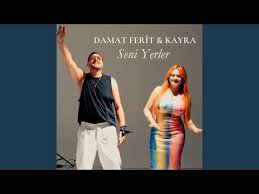 Seni Yerler ft Damat Ferit 