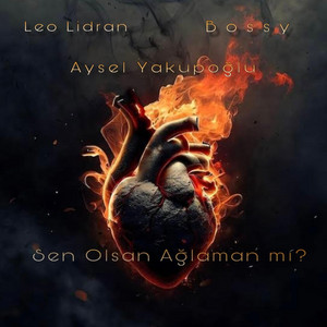 Sen Olsan Ağlaman Mı ft Bossy, Aysel Yakupoğlu