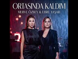 Ortasında Kaldım ft Ebru Yaşar 