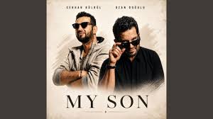My Son ft Serhan Bülbül 
