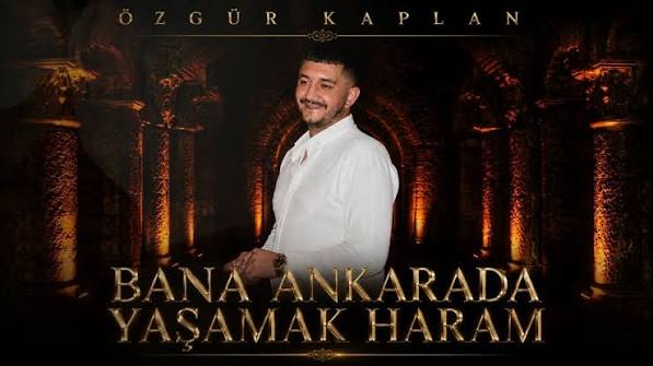 Bana Ankarada Yaşamak Haram