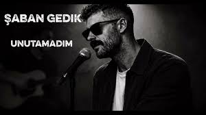 Unutamadım