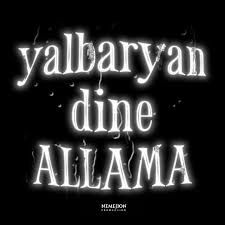 Yalbaryan Dine Allama ft AydayOzin, Bilyanm