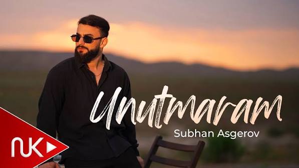 Subhan Asgerov ft Unutmaram