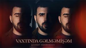 Vaxtında Gelmemişem