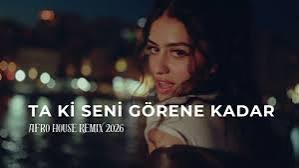 Ta Ki Seni Görene Kadar (Afro House Remix)
